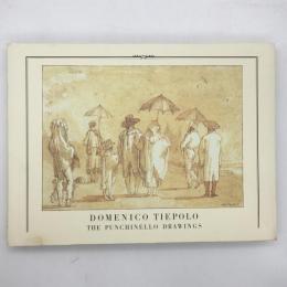 Domenico Tiepolo: The Punchinello Drawings　ジョヴァンニ・ドメニコ・ティエポロ　素描集
