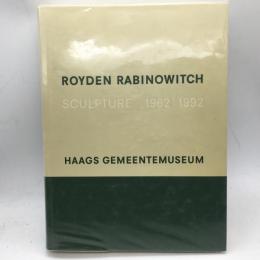Royden Rabinowitch : sculpture, 1962/1992 ロイデン・ラビノビッチ作品集