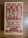 Das goldene Buch des Theaters - Eine Hauskunde für Jedermann