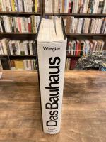 Das Bauhaus: Weimar, Dessau, Berlin 1919 - 1933