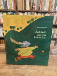 Archibald und sein kleines Rot アーチボルトのほっぺた