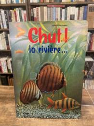 Chut！la riviere...　しずかな川の中...