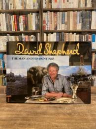 David Shepherd: The Man and His Paintings