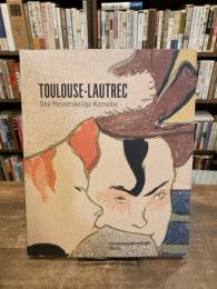 TOULOUSE-LOUTREC : Den Menneskelige Komedie