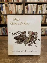 Once Upon A Time : The Fairy-Tale World of Arthur Rackham