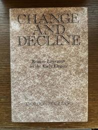 Change and Decline : Roman Literature in the Early Empire