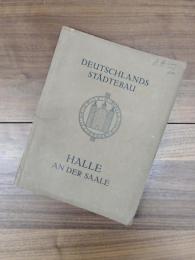 Deutschlands Städtebau: Halle an der Saale. Herausgegeben vom Magistrat