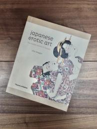 Japanese erotic art : the hidden world of shunga : with over 1,200 illustrations in colour