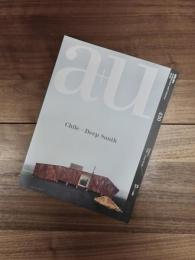 建築と都市　a+u　2006年7月号　No.430　06:07　特集　南米チリの建築