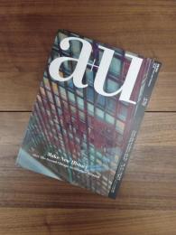 建築と都市　a+u　2018年3月号　No.570　18:03　特集　新しい歴史の創造──第2回シカゴ建築ビエンナーレのその後