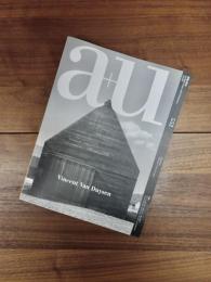 建築と都市　a+u　2016年9月号　No.552　16:09　特集　ヴィンセント・ヴァン・ダイセン　Vincent Van Duysen