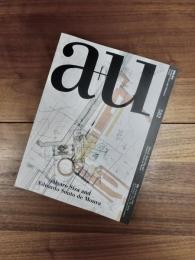 建築と都市　a+u　2019年3月号　No.582　19:03　特集　アルヴァロ・シザとエドゥアルド・ソウト・デ・モウラ　Álvaro Siza and Eduardo Souto de Moura