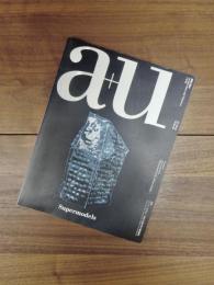 建築と都市　a+u　2014年3月号　No.522　14:03　特集　スーパーモデル――鈴木久雄が写す建築模型