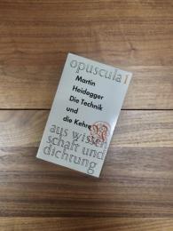 Die Technik und die Kehre（Opuscula, 1）