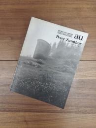 建築と都市　a+u　1998年2月臨時増刊　Extra Edition　Peter Zumthor　ピーター・ズントー