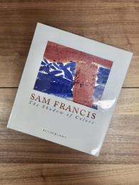 Sam Francis : the shadow of colors