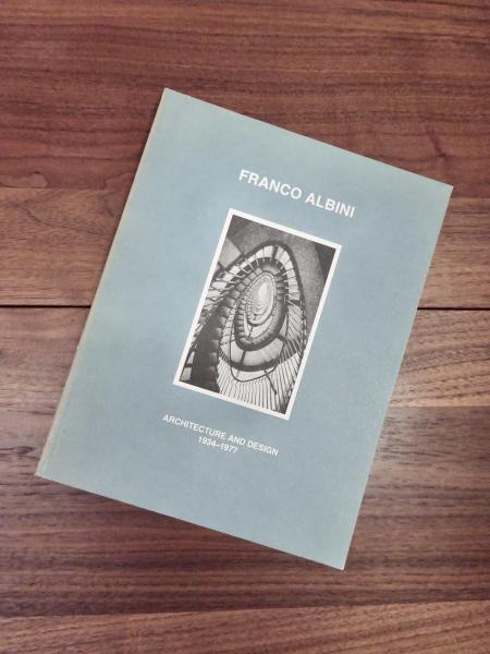 FRANCO ALBINI ARCHITECTURE AND DESIGN 1934-1977(Editor