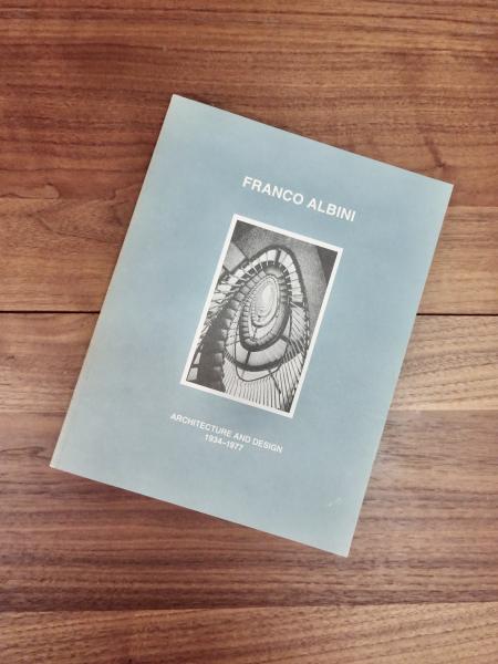 FRANCO ALBINI ARCHITECTURE AND DESIGN 1934-1977(Editor