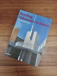 Roesling Nakamura Architects　Objectives in Practice