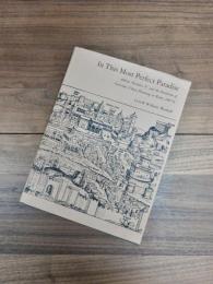 In This Most Perfect Paradise　Alberti, Nicholas V, and the Invention of Conscious Urban Planning in Rome, 1447-55