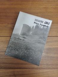 建築と都市　a+u　1998年2月臨時増刊　Extra Edition　Peter Zumthor　ピーター・ズントー