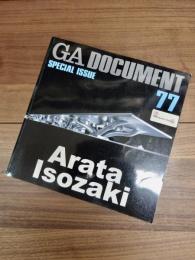 GA DOCUMENT　世界の建築　SPECIAL ISSUE　77　Arata Isozaki