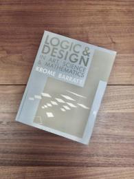 LOGIC & DESIGN: IN ART, SCIENCE & MATHEMATICS
