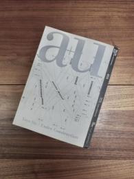 建築と都市　a+u　2004年5月号　 No.404　04:05　特集　伊東豊雄 / アンダー・コンストラクション　Toyo Ito / Under Construction