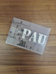 PAU　建築と社会を結ぶ　大髙正人の方法　Uniting Architecture and Society　The Approach of OTAKA Masato