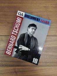 GA DOCUMENT EXTRA　10　BERNARD TSCHUMI　ベルナール・チュミ