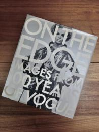ON THE EDGE IMAGES FROM 100 YEARS OF VOGUE