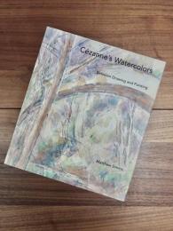 Cézanne's Watercolors: Between Drawing and Painting