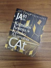 JA THE JAPAN ARCHITECT　61号　季刊　SPRING,2006　Kazuhiro Kojima + Kazuko Akamatsu / Cat　小嶋一浩 + 赤松佳珠子 / Cat