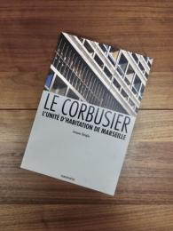Le Corbusier: L'unité d'habitation de Marseille