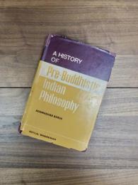 A History of Pre-Buddhistic Indian Philosophy