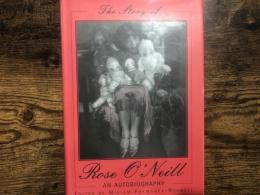 The story of Rose O'Neill : an autobiography