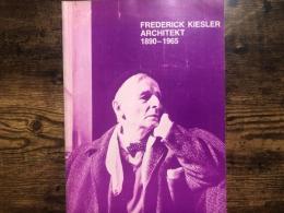 Frederick Kiesler : Architekt, 1890-1965 フレデリック・キースラー