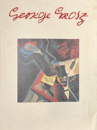 ジョージ・グロス　２０世紀最大の風刺画家