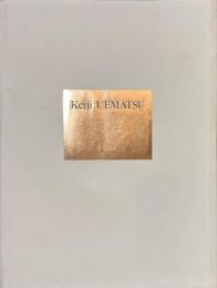 Keiji UEMATSU １９６９-１９９１　植松奎二