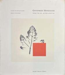 GOTTFRIED HONEGGER WERKE VOR １９６０・OEUVRES AVANT １９６０