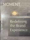 MOMENT Redefining the Brand Experience