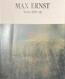 マックス・エルンスト　Works １９１０-４６