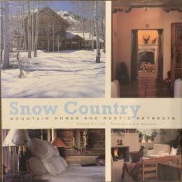 Snow Country MOUNTAIN HOMES AND RUSTIC RETREATS
