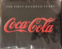Coca-Cola THE FIRST HUNDRED YEARS　コカ・コーラ　その最初の１００年