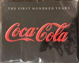 Coca-Cola THE FIRST HUNDRED YEARS　コカ・コーラ　その最初の１００年