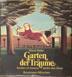 Naive Maler Garten der Träume Garden of dreams Jardin des rêves