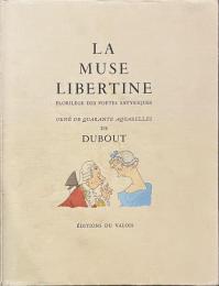 LA MUSE LIBERTINE FLORILĒGE DES POËTES SATYRIQUES
