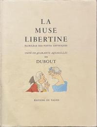 LA MUSE LIBERTINE FLORILĒGE DES POËTES SATYRIQUES