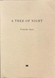 A TREE OF NIGHT　７００部限定