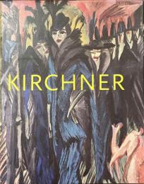 Ernst Ludwig Kirchner The Dresden and Berlin Years